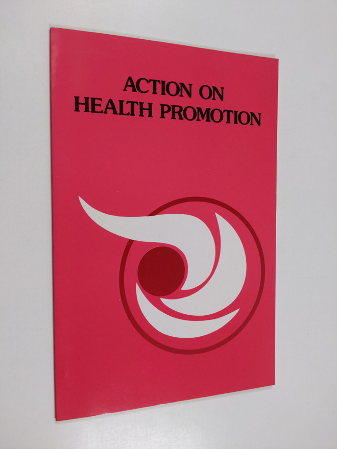 Ilona Kickbusch : Action on health promotion : approaches...