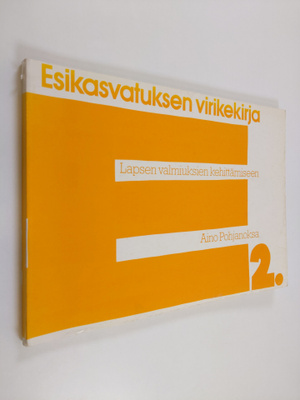 Aino Pohjanoksa : Esikasvatuksen virikekirja lapsen valmi...