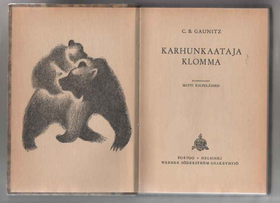 Gaunitz,Bertil: Karhunkaataja Klomma, WSOY 1945, sid.,eräkir