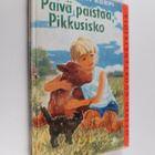 Kirsti Korpi : Päivä paistaa, Pikkusisko - pikkukuva 1