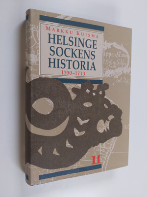 Markku Kuisma : Helsinge sockens historia 2 : Från tillko...