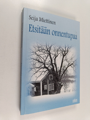 Seija Miettinen : Etsitään onnentupaa