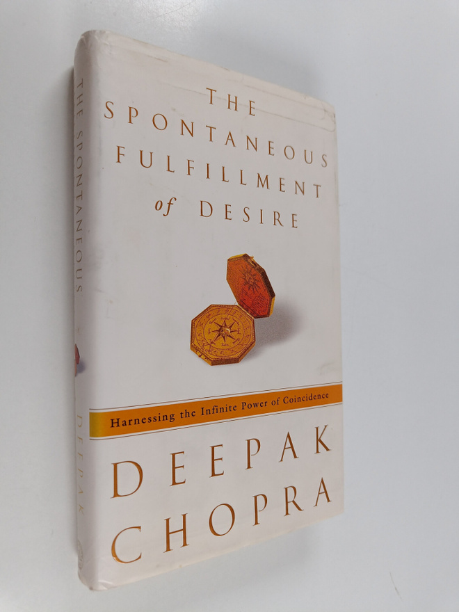 Deepak Chopra : The Spontaneous Fulfillment of Desire - H...