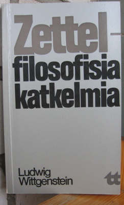 Ludwig Wittgenstein: Zettel - filosofisia katkelmia. 159 s.