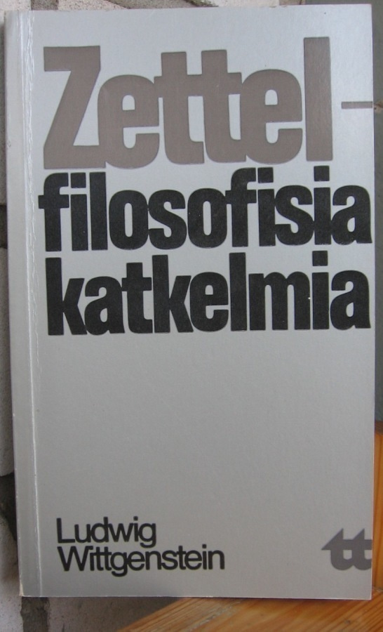 Ludwig Wittgenstein: Zettel - filosofisia katkelmia. 159 s.