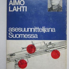 AIMO LAHTI ASESUUNNITTELIJANA SUOMESSA ENSI PAINOS - pikkukuva 1