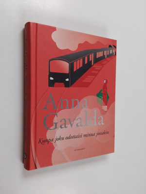 Anna Gavalda : Kunpa joku odottaisi minua jossakin