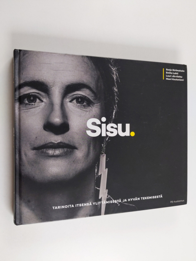 Sisu : tarinoita itsensä ylittämisestä ja hyvän tekemisestä