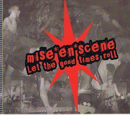 Mise En Scène – Let The Good Times Roll -2004- digipak