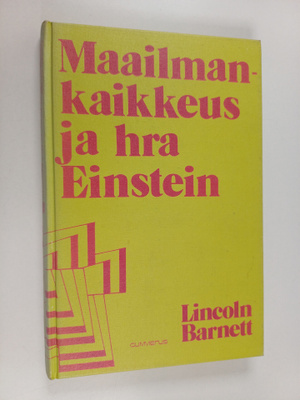 Lincoln Barnett : Maailmankaikkeus ja hra Einstein