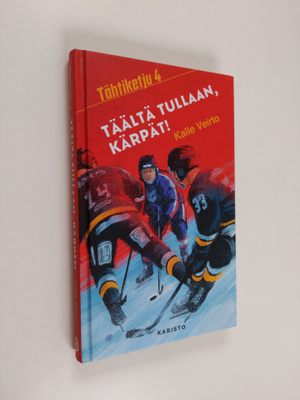 Kalle Veirto : Täältä tullaan, Kärpät!