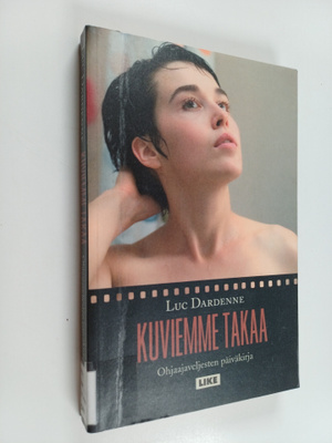 Luc Dardenne : Kuviemme takaa : ohjaajaveljesten päiväkir...