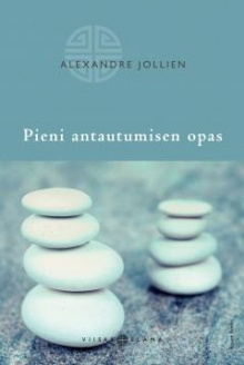 Alexandre Jollien - Pieni antautumisen opas