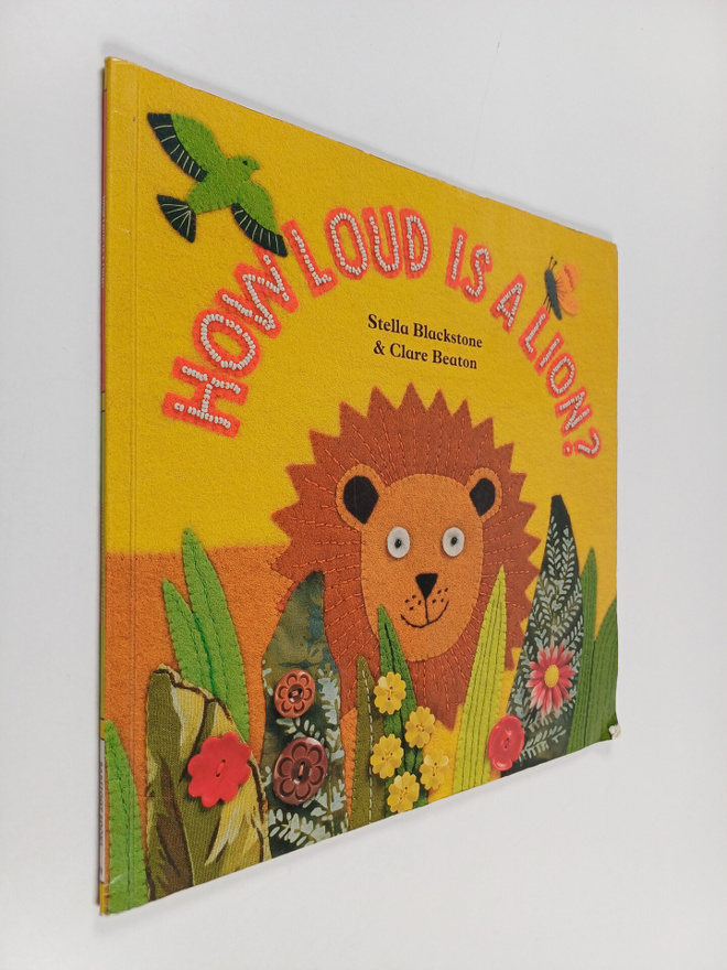Clare Beaton ym. : How Loud is a Lion?