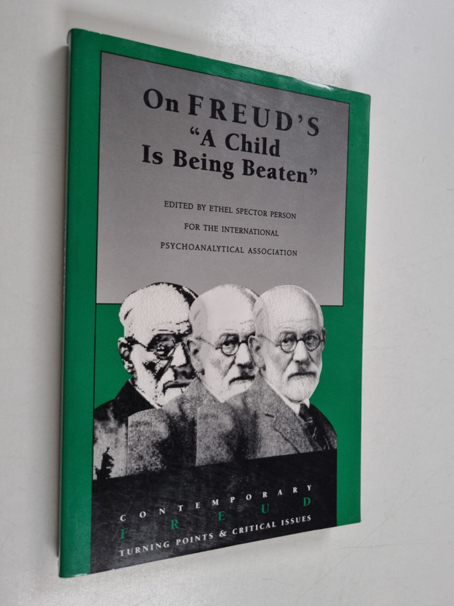 Ethel Spector Person ym. : On Freud's "A Child is Being B...