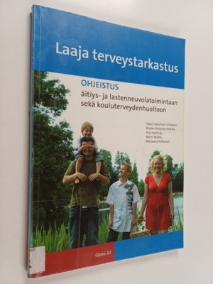 Laaja terveystarkastus : ohjeistus äitiys- ja lastenneuvo...