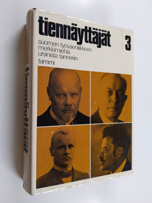 Tiennäyttäjät 3 : Suomen työväenliikkeen merkkimiehiä Urs...