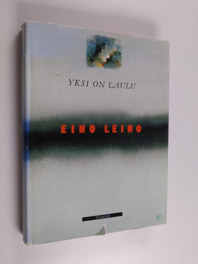 Eino Leino : Yksi on laulu : valikoima runoja