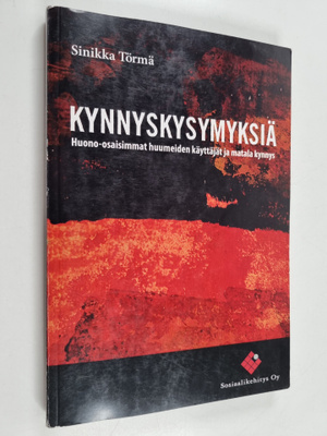 Sinikka Törmä : Kynnyskysymyksiä : huono-osaisimmat huume...