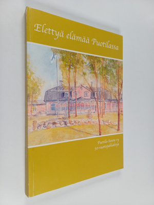 Elettyä elämää Puotilassa : Puotila-Seura ry 50-vuotisjuh...