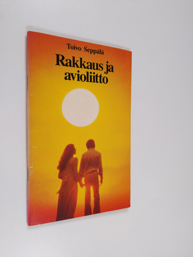 Toivo Seppälä : Rakkaus ja avioliitto