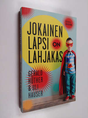 Gerald Huther ym. : Jokainen lapsi on lahjakas