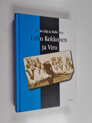 Kulle Raig ym. : Urho Kekkonen ja Viro (signeerattu)