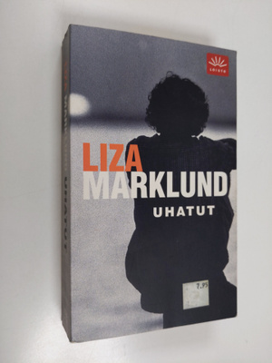 Liza Marklund ym. : Uhatut