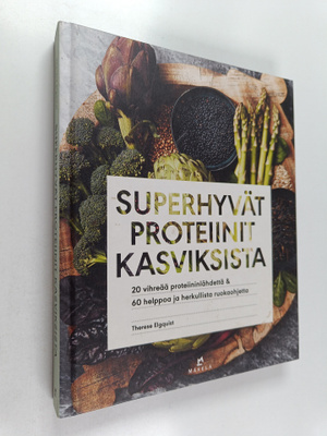 Therese Elgquist : Superhyvät proteiinit kasviksista : 20...