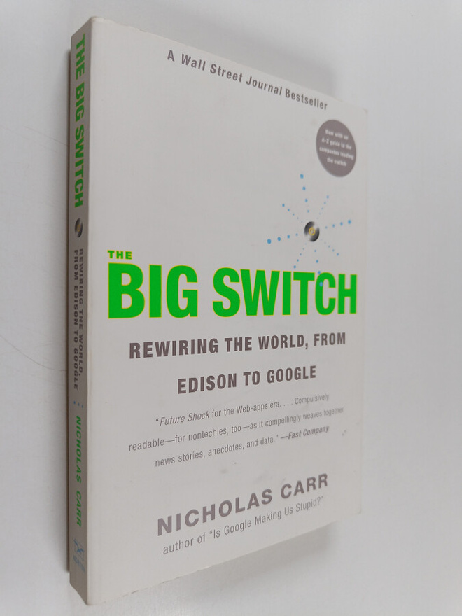 Nicholas Carr : The big switch : rewiring the world, from...