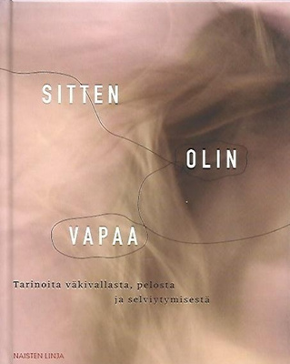 Raisa Kyllikki Ranta: Sitten olin vapaa