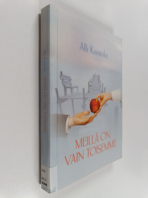 Alli Kantola : Meillä on vain toisemme
