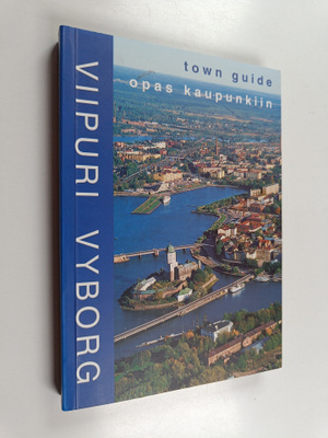 Petri Neuvonen ym. : Viipuri - opas kaupunkiin