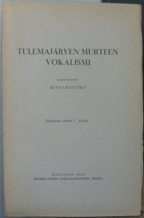Eino Leskinen: Tulemajärven murteen vokalismi. SKS 1933.