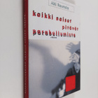 Aki Rautala : Kaikki naiset pitävät parabellumista : riko... - pikkukuva 1