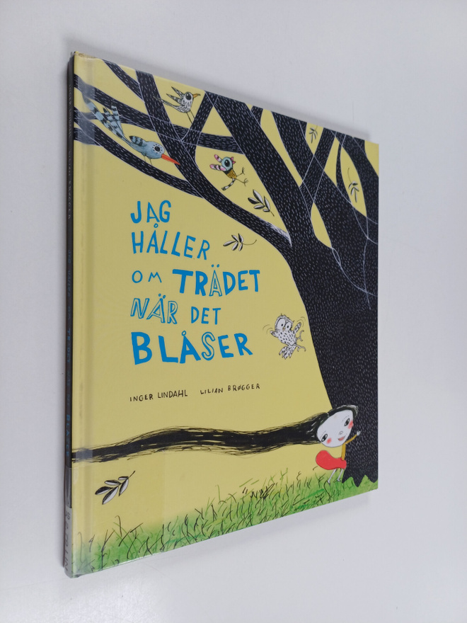 Inger Lindahl : Jag håller om trädet när det blåser