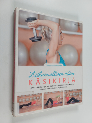Anneli Päivänsara : Liikunnallisen äidin käsikirja : ravi...