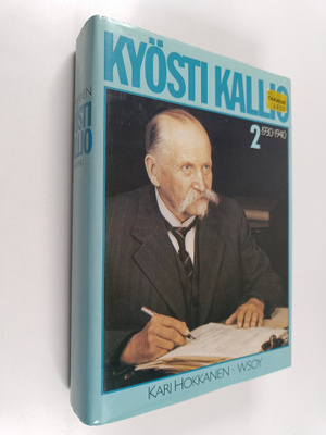 Kari Hokkanen : Kyösti Kallio 2, 1930-1940