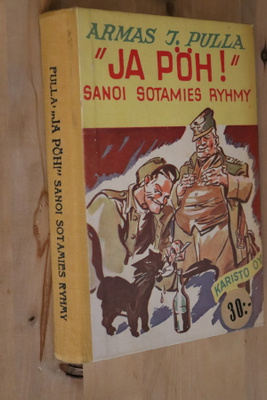 Armas J. Pulla : " Ja pöh! " sanoi sotamies Ryhmy (8.p 1943)