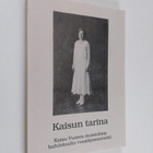Kaisu Vuori : Kaisun tarina : Kaisu Vuoren muistelmia kah... - pikkukuva 1