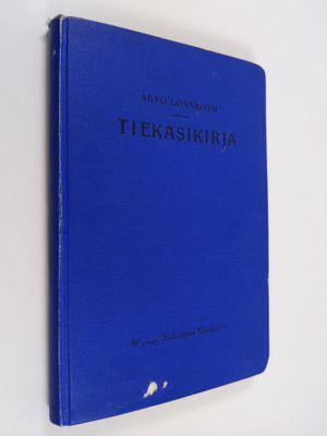 Arvo Lönnroth : Tiekäsikirja : ohjeita teiden suunnittelu...