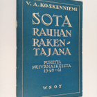 V. A. Koskenniemi : Sota rauhan rakentajana : puheita päi... - pikkukuva 1