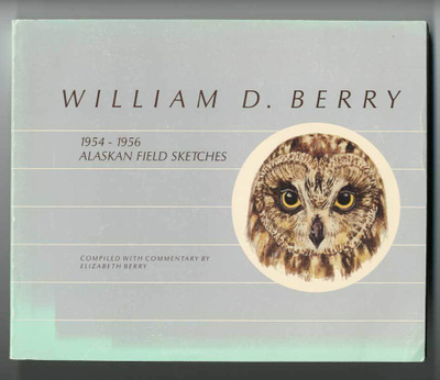William D Berry: 1954-1956 Alaskan Field Sketches
