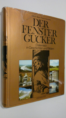 Otto F. Beer : Der Fenster Gucker : Österreich in Geschic...