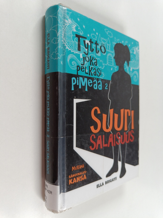 Ella Brigatti : Tyttö joka pelkäsi pimeää : Suuri salaisuus