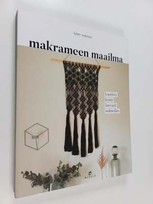 Fanny Zedenius : Makrameen maailma : Kaunista kotiin luov...