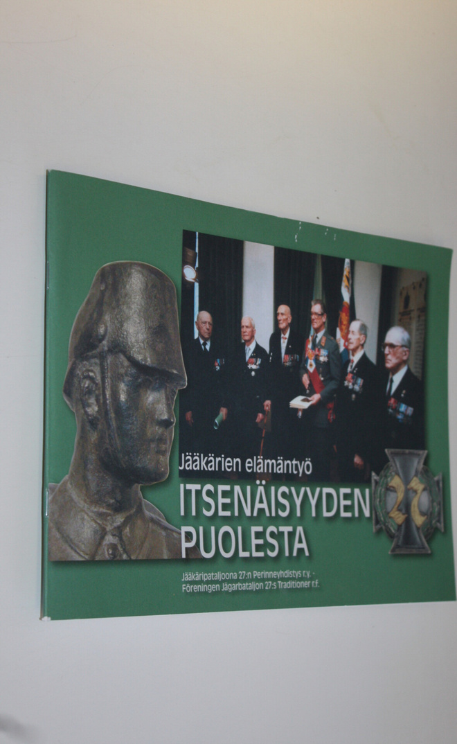 Jääkärien elämäntyö itsenäisyyden puolesta