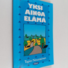 Tapio Nousiainen : Yksi ainoa elämä - pikkukuva 1