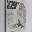 Tuure Lehväslaiho : Lumivyöry ja koirakintaat : muisteluk... - pikkukuva 1