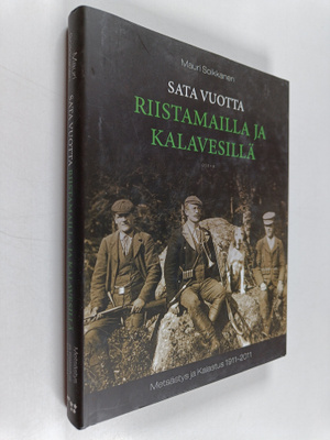 Mauri Soikkanen : Sata vuotta riistamailla ja kalavesillä...
